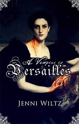 A Vampire in Versailles by Jenni Wiltz