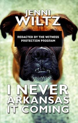 I Never Arkansas It Coming by Jenni Wiltz