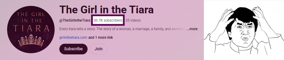 Screenshot of The Girl in the Tiara YouTube channel showing 30.7k subscribers, with a Jackie Chan meme on the right representing blowing your mind.