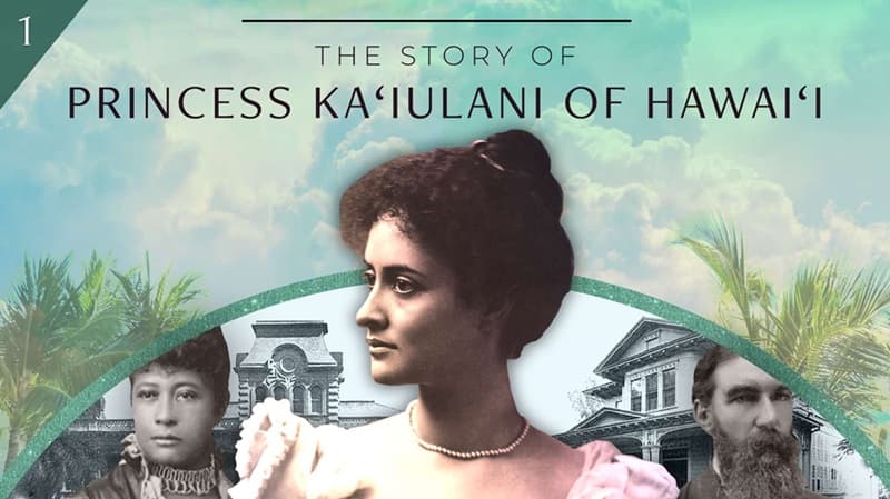 The Story of Princess Ka'iulani of Hawai'i, Part I
